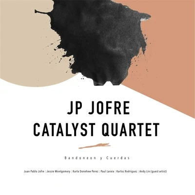 Catalyst Quartet/JP Jofre Bandoneon Y Cuerdas