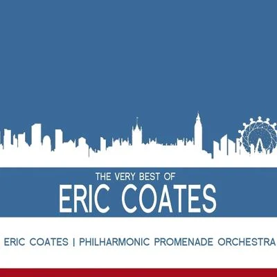 Eric Coates The Very Best Of Eric Coates