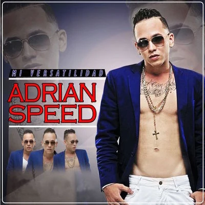 Adrian Speed Mi Versatilidad