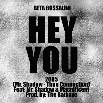 Beta Bossalini Hey You (feat. Mr. Shadow Macnificent)