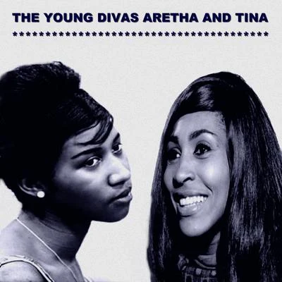 Aretha Franklin/Tina Turner The Young Divas Aretha and Tina