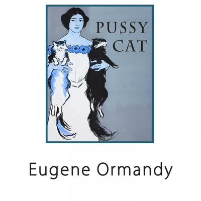 Eugene Ormandy ***** Cat