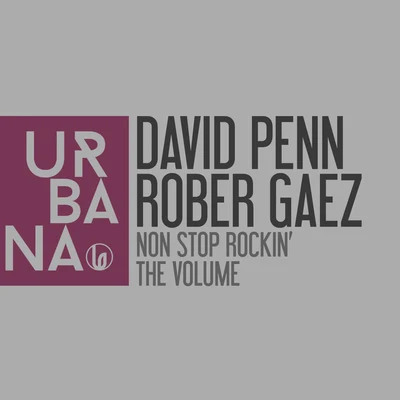 David Penn/Rober Gaez Non Stop RockinThe Volume