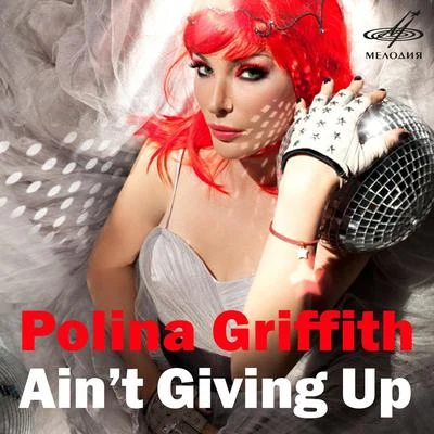 Polina Griffith Aint Giving Up (Single)