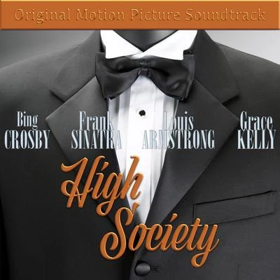 Bing Crosby/Frank Sinatra/The MGM Studio Orchestra/Louis Armstrong Orchestra/Louis Armstrong/Grace Kelly High Society (Original Motion Picture Soundtrack)