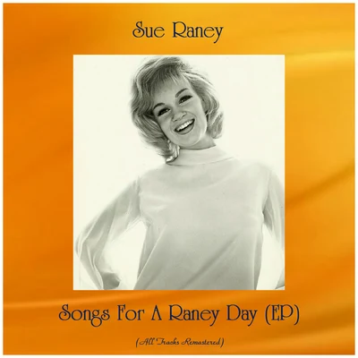 Sue Raney Songs for a Raney Day (Ep) (All Tracks Remastered)