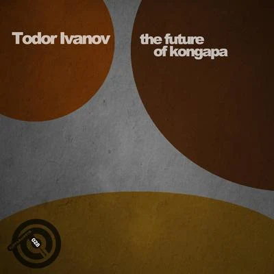 Todor Ivanov The Future of Kongapa