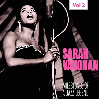 Jerome Richardson/Bernie Glow/Anonymous/Sarah Vaughan/Julian Cannonball Adderley/Ernie Wilkins Milestones of a Jazz Legend - Sarah Vaughan, Vol. 2 (1955)