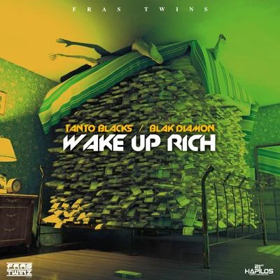 Blak Diamon/Tanto Blacks Wake up Rich - Single