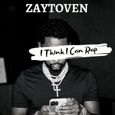 Zaytoven I Think I Can Rap