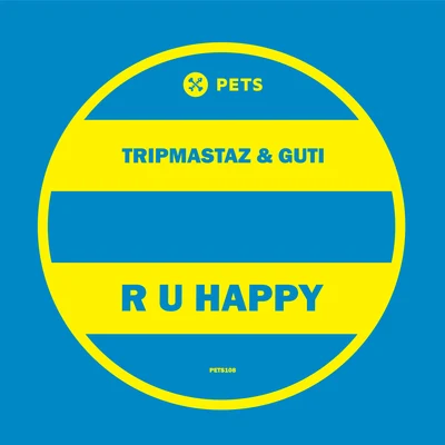 Tripmastaz/Guti R U Happy