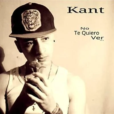 KANT No Te Quiero Ver