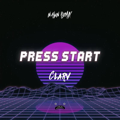 Clarv Press Start (NAWN Remix)