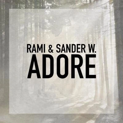 Rami Adore (RAMI X Sander W Remix)