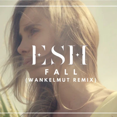 ESH Fall (Wankelmut Remix)