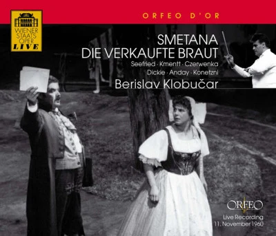 Bedrich Smetana/Waldemar Kmentt/Murray Dickie/Rosette Anday/Berislav Klobucar/Oscar Czerwenka Smetana: Prodana nevesta (Sung in German) [Live]