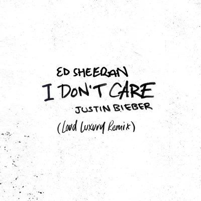 Justin Bieber/Ed Sheeran I Dont Care (Loud Luxury Remix)