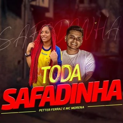 Petter Ferraz Toda Safadinha (feat. Mc Morena)