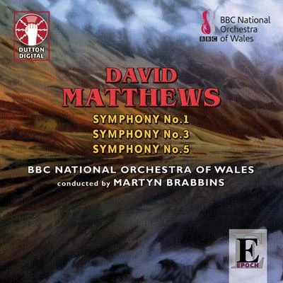 BBC National Orchestra of Wales David Matthews: Symphony No. 1, 3 & 5