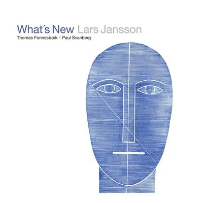 Lars Jansson/Paul Svanberg/Thomas Fonnesbæk Whats New