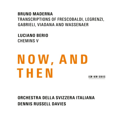 Orchestra della svizzera italiana Maderna & Berio: Now, And Then