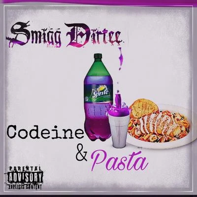 Smigg Dirtee Codeine & Pasta