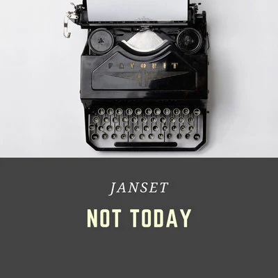 Janset Not Today