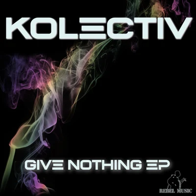 Kolectiv Give Nothing EP