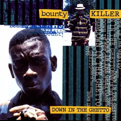 Bounty Killer Down in the Ghetto [Greensleeves]