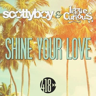 Lizzie Curious/scotty boy Shine Your Love