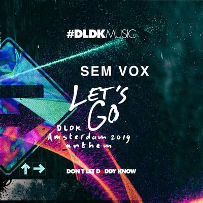 Sem Vox Let's Go (DLDK Amsterdam 2019 Anthem)