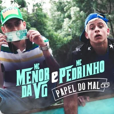 Mc Menor da Vg/Mc Pedrinho Papel do Mal