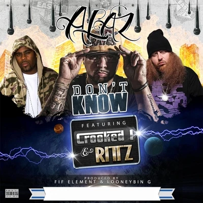 Crooked I/Rittz/A-Laz Don't Know (feat. Crooked I & Rittz)