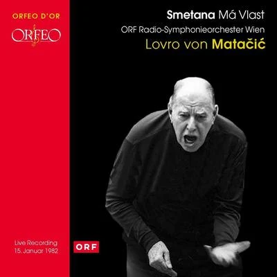 Lovro von Matacic SMETANA, B.: Má vlast (Vienna Radio Symphony, Matačić)