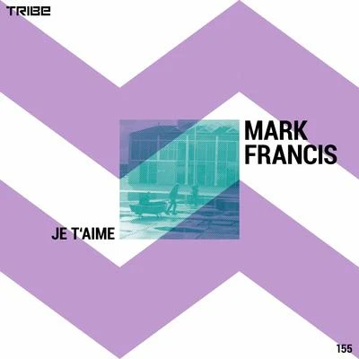 Mark Francis Je T'aime