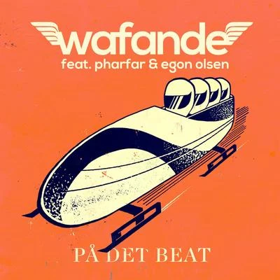 Pharfar/Egon Olsen/Wafande På Det Beat