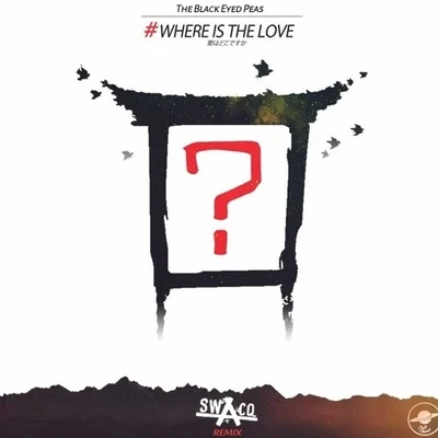 SWACQ Where Is The Love (SWACQ Remix)