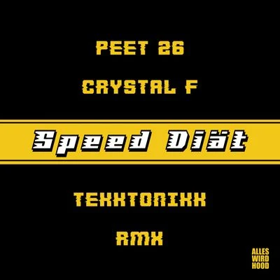 Crystal F/Tekktonikk/Peet 26 Speed Diät (Tekktonikk Remix)