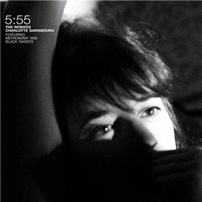 Charlotte Gainsbourg 5:55 - The Remixes