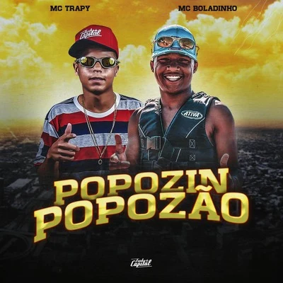 MC Trapy/MC Boladinho/MC Trapy & MC Boladinho Popozin Popozão