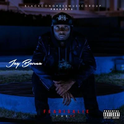 Jay Burna Fear Is A Lie