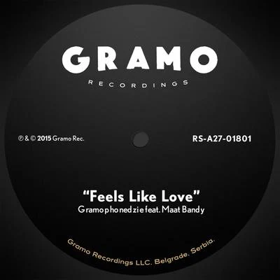 Gramophonedzie Feels Like Love