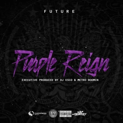 Future/Metro Boomin/DJ ESCO Purple Reign