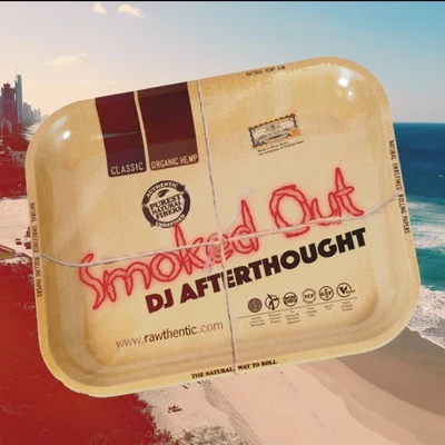 DJ Afterthought Smoked Out