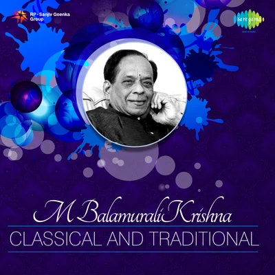 Dr. M. Balamuralikrishna M. Balamuralikrishna Classical And Traditional