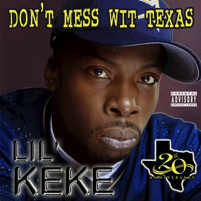 Lil&#x27; Keke Don't Mess wit Texas (20th Anniversary)