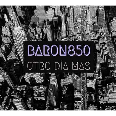 Baron850 Otro Día Mas