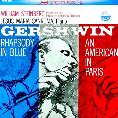 Pittsburgh Symphony Orchestra/William Steinberg Gershwin: Rhapsody in Blue & An American in Paris (Transferred from the Original Everest Records Master Tapes)