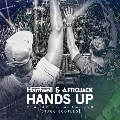 Hardwell/Afrojack/DTAGG/MC Ambush Hands Up (DTAGG Bootleg)