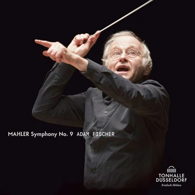 Düsseldorfer Symphoniker/Adam Fischer Mahler: Symphonie No. 9